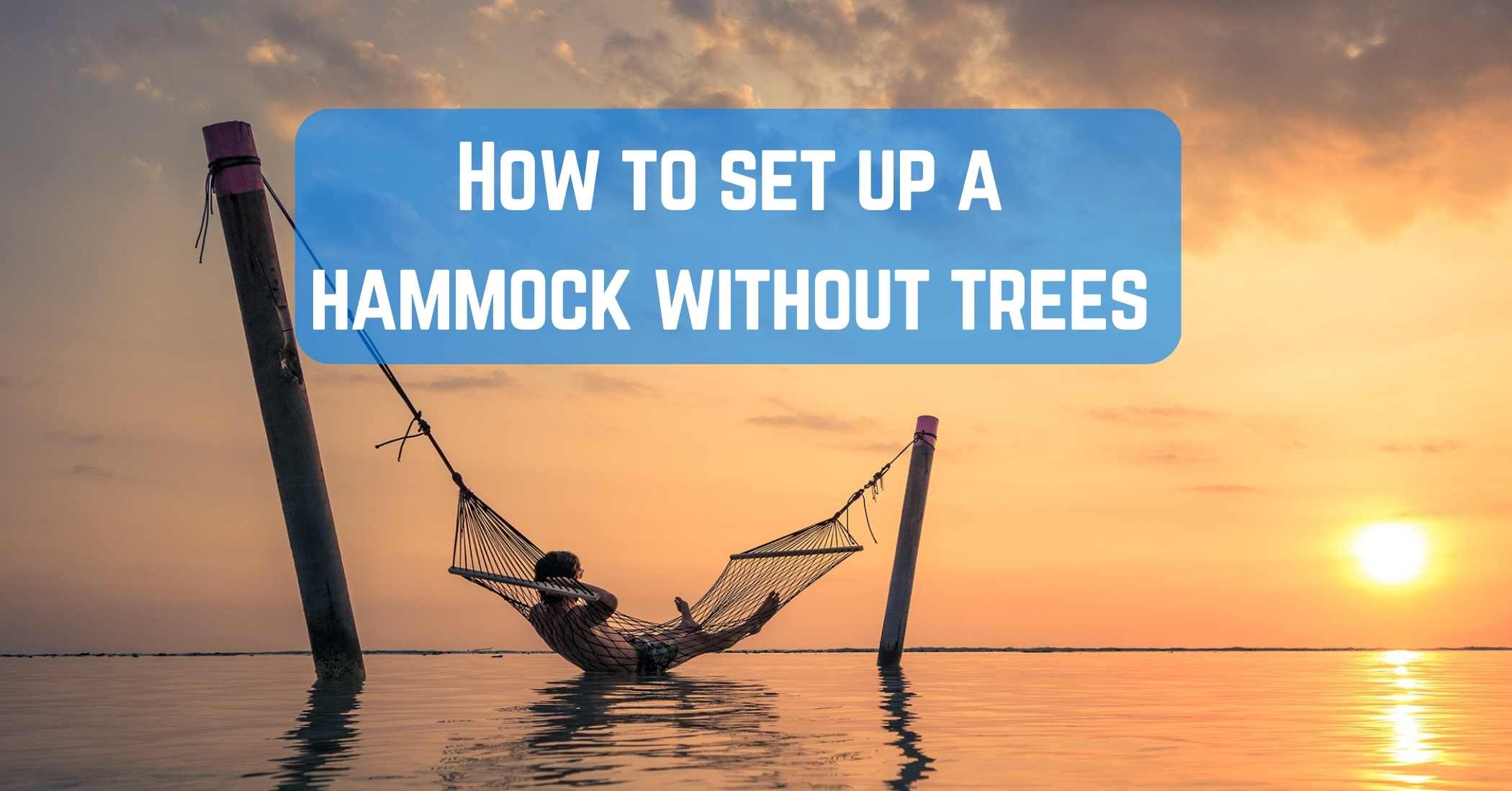 How To Set Up A Hammock Without Trees. 5 Easy Alternatives (+Quick